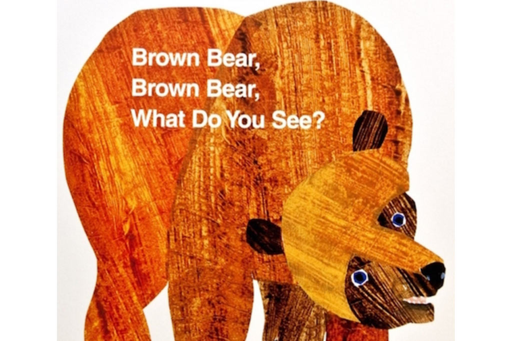 Brown Bear, Brown Bear, What Do You See?